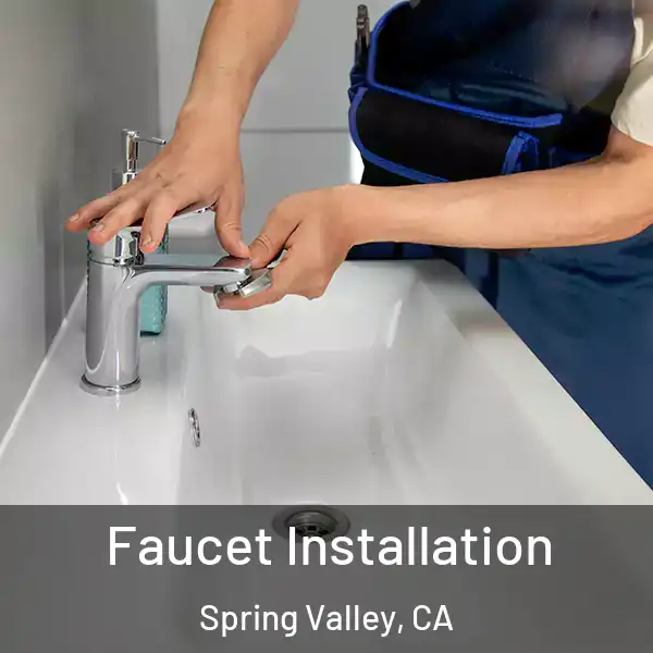  Faucet Installation Spring Valley, CA