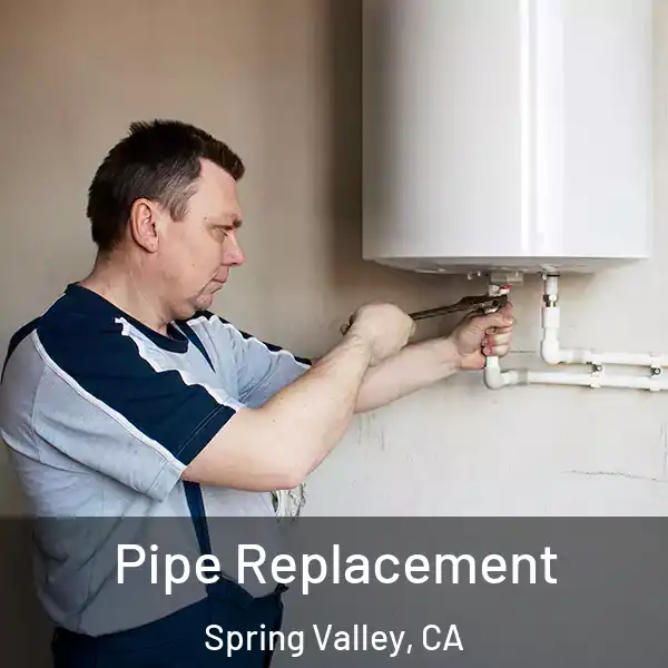  Pipe Replacement Spring Valley, CA