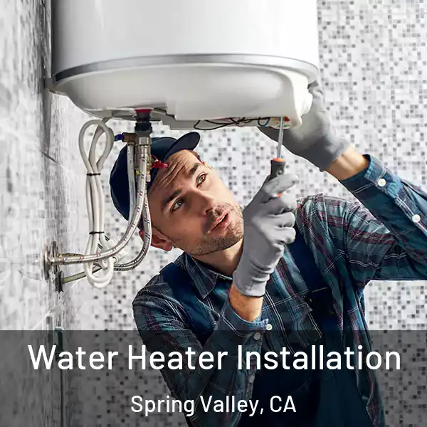  Water Heater Installation Spring Valley, CA